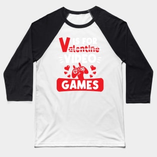 V Is For Video Game - Valentine Day Baseball T-Shirt